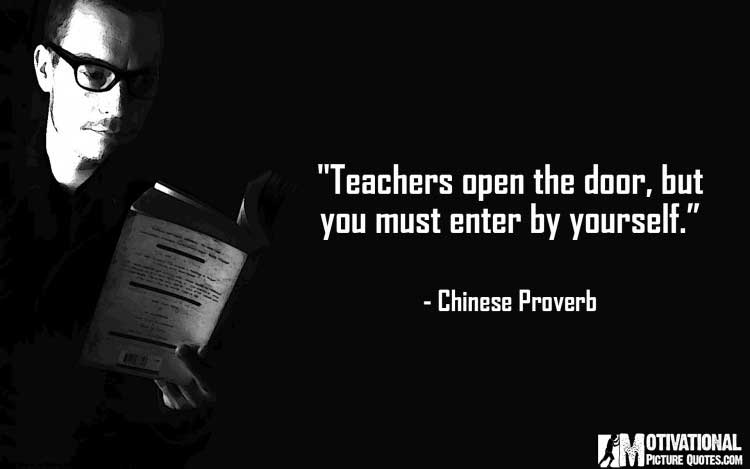 motivational teacher quotes -Chinese Proverb
