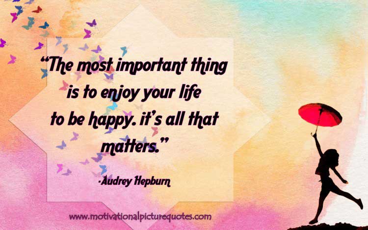 motivational quotes about life by Audrey Hepburn