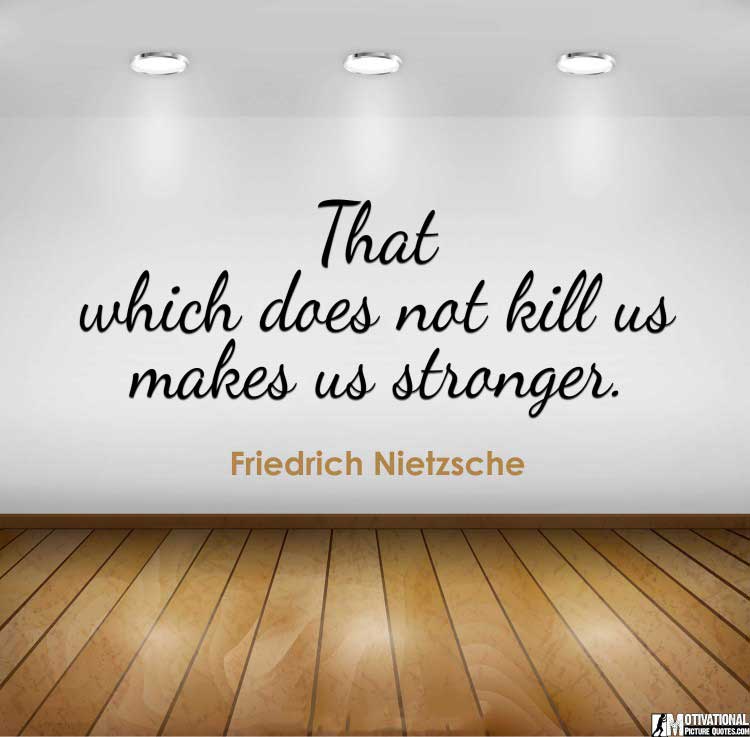 stay strong quotes by Friedrich Nietzsche