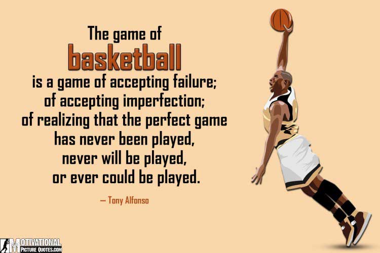 Inspirational Basketball Quotes Pictures by Tony Alfonso