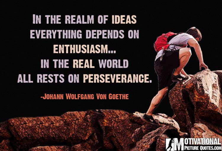 Inspirational Quotes About Perseverance by Johann Wolfgang Von Goethe