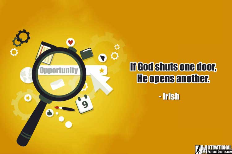 Great Opportunity Quotations by Irish