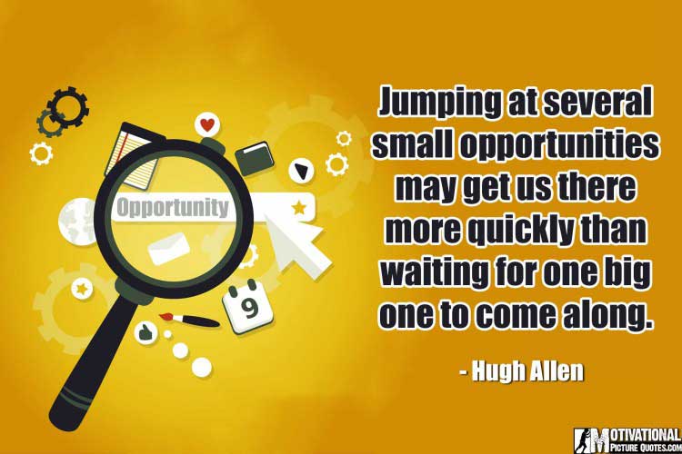 Quotes About Opportunity by Hugh Allen