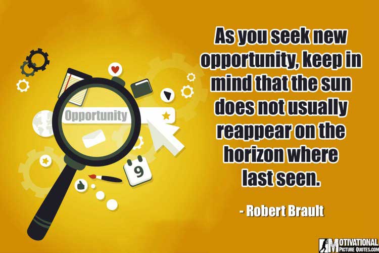 famous Quotes About Opportunity by Robert Brault