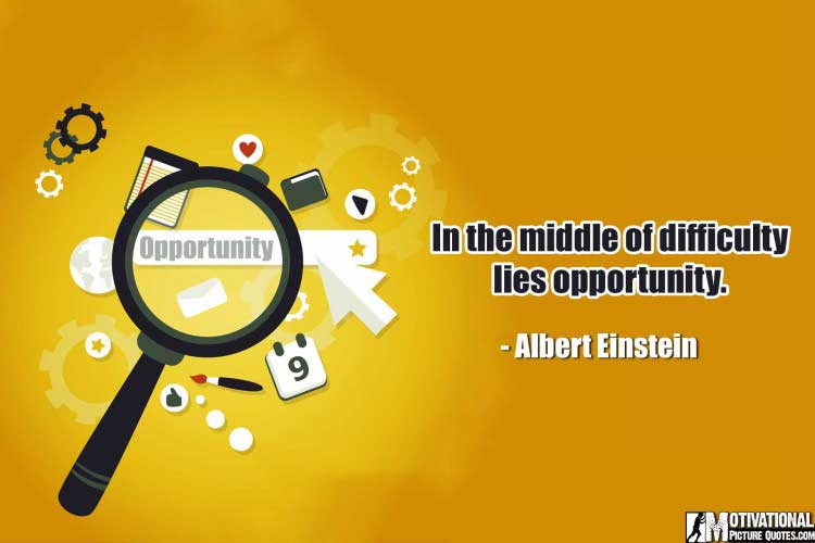 Albert Einstein motivating Opportunity Quotes