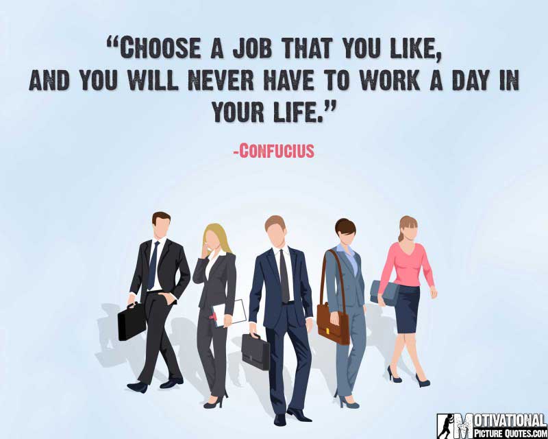 Quotes About Job Satisfaction in Life by Confucius